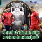 Bí Quyết Bắt Kèo Rung Muộn - Phương Pháp Nhìn Trận Đấu